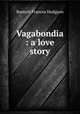 Vagabondia : a love story, Burnett Frances Hodgson 