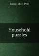 Household puzzles, Pansy, 1841-1930 