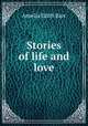 Stories of life and love, Barr Amelia Edith 