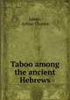 Taboo among the ancient Hebrews, James, Arthur Charles 