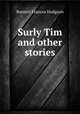 Surly Tim and other stories, Burnett Frances Hodgson 