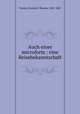 Auch einer microform : eine Reisebekanntschaft, Vischer, Friedrich Theodor, 1807-1887 