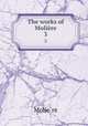 The works of Molire. 3, Molie?re 
