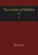 The works of Molire. 2, Molie?re 