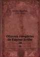 OEuvres compltes de Eugne Scribe. 28, Eugene Scribe 