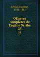 OEuvres compltes de Eugne Scribe. 25, Eugene Scribe 