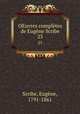 OEuvres compltes de Eugne Scribe. 23, Eugene Scribe 