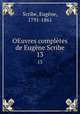 OEuvres compltes de Eugne Scribe. 13, Eugene Scribe 