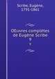 OEuvres compltes de Eugne Scribe. 9, Eugene Scribe 