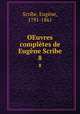 OEuvres compltes de Eugne Scribe. 8, Eugene Scribe 