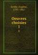 Oeuvres choisies. 1, Eugene Scribe 