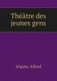 Theatre des jeunes gens, Alfred Seguin 