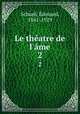 Le thatre de l`me. 2, Edouard Schure 