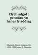 Clych adgof : penodau yn hanes fy addysg, Edwards, Owen Morgan, Sir, 1858-1920,Jones, S. Maurice 