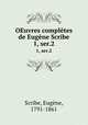 OEuvres compltes de Eugne Scribe. 1, ser.2, Eugene Scribe 