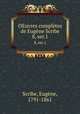 OEuvres compltes de Eugne Scribe. 8, ser.1, Eugene Scribe 