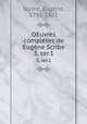 OEuvres compltes de Eugne Scribe. 3, ser.1, Eugene Scribe 