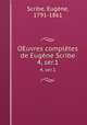 OEuvres compltes de Eugne Scribe. 4, ser.1, Eugene Scribe 