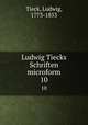 Ludwig Tiecks Schriften microform. 10, Tieck, Ludwig, 1773-1853 