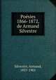 Poesies 1866-1872, de Armand Silvestre, Silvestre, Armand, 1837-1901 