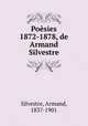 Poesies 1872-1878, de Armand Silvestre, Silvestre, Armand, 1837-1901 