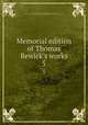 Memorial edition of Thomas Bewick`s works. 5, Bewick, Thomas, 1753-1828,Rogers, Bruce, 1870-1957, former owner. DLC,Pforzheimer Bruce Rogers Collection (Library of Congress) DLC 