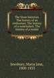 The three histories. The history of an enthusiast. The history of a nonchalant. The history of a realist, Jewsbury, Maria Jane, 1800-1833 