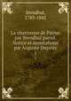 La chartreuse de Parme par Stendhal pseud. Notice et annotations par Auguste Dupouy. 1, Stendhal, 1783-1842 