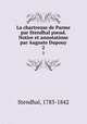 La chartreuse de Parme par Stendhal pseud. Notice et annotations par Auguste Dupouy. 2, Stendhal, 1783-1842 