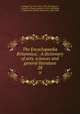 The Encyclopaedia Britannica; . A dictionary of arts, sciences and general literature. 28, Kellogg, D. O. (Day Otis), 1796-1874,Baynes, T. Spencer (Thomas Spencer), 1823-1887,Smith, W. Robertson (William Robertson), 1846-1894 