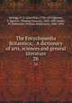 The Encyclopaedia Britannica; . A dictionary of arts, sciences and general literature. 26, Kellogg, D. O. (Day Otis), 1796-1874,Baynes, T. Spencer (Thomas Spencer), 1823-1887,Smith, W. Robertson (William Robertson), 1846-1894 
