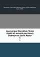 Journal par Stendhal. Texte tabli et annot par Henry Debraye et Louis Royer. 1, Stendhal, 1783-1842,Debraye, Henry, 1878-1948,Royer, Louis, 1888- 