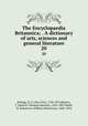 The Encyclopaedia Britannica; . A dictionary of arts, sciences and general literature. 20, Kellogg, D. O. (Day Otis), 1796-1874,Baynes, T. Spencer (Thomas Spencer), 1823-1887,Smith, W. Robertson (William Robertson), 1846-1894 