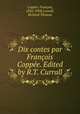 Dix contes par Francois Coppee. Edited by R.T. Currall, Francois Coppee 