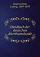 Handbuch der deutschen Alterthumskunde, Lindenschmit, Ludwig, 1809-1893 