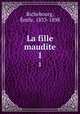 La fille maudite. 1, Emile Richebourg 