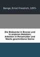 Die Bildwerke in Bronze und in anderen Metallen; Arbeiten in Perlamutter und Wachs geschnittene Steine, Bange, Ernst Friedrich, 1893- 