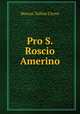Pro S. Roscio Amerino, Marcus Tullius Cicero 