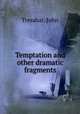 Temptation and other dramatic fragments, Tresahar, John 