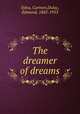 The dreamer of dreams, Sylva, Carmen,Dulac, Edmund, 1882-1953 