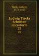 Ludwig Tiecks Schriften microform. 23, Tieck, Ludwig, 1773-1853 
