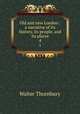 Old and new London : a narrative of its history, its people, and its places. 4, Thornbury, Walter, 1828-1876 