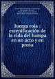 Juerga roja : escenificacion de la vida del hampa en un acto y en prosa, Manuel G. Llopis 