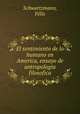 El sentimiento de lo humano en America, ensayo de antropologia filosofica, Felix Schwartzmann 