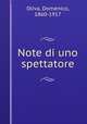 Note di uno spettatore, Oliva, Domenico, 1860-1917 