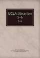 UCLA librarian. 5-6, University of California, Los Angeles. Library,University of California, Los Angeles. Library. Librarian 