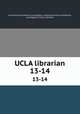 UCLA librarian. 13-14, University of California, Los Angeles. Library,University of California, Los Angeles. Library. Librarian 