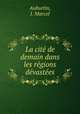La cite de demain dans les regions devastees, Auburtin, J. Marcel 