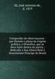 Compendio de observacoens : que formao o plano da viagem politica, e filosofica, que se deve fazer dentra da patria ; dedicado a Sua Alteza Real o Serenissimo Principe do Brasil, Jose Antonio de Sa 