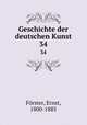 Geschichte der deutschen Kunst. 34, Ernst Forster 